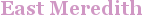 City - East Meredith
