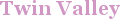 City - Twin Valley